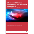 When Social Workers Impact Policy and Don't Just Implement It: A Framework for Understanding Policy Engagement