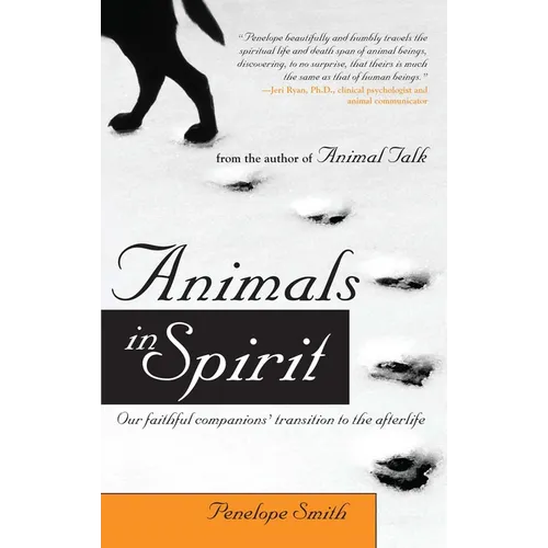 Animals in Spirit: Our Faithful Companions' Transition to the Afterlife