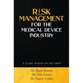 Risk Management for the Medical Device Industry: A Guide Based on ISO 14971