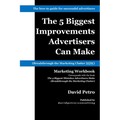 The 5 Biggest Improvements Advertisers Can Make: Breakthrough the Marketing Clutter NOW