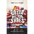 Gotta Be Da Shoes