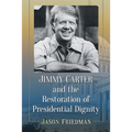 Jimmy Carter and the Restoration of Presidential Dignity