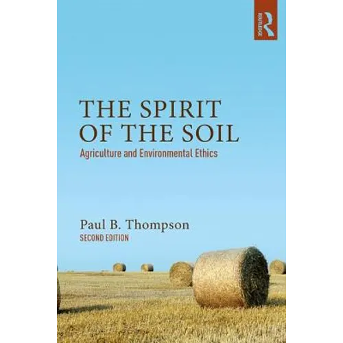 The Spirit of the Soil: Agriculture and Environmental Ethics