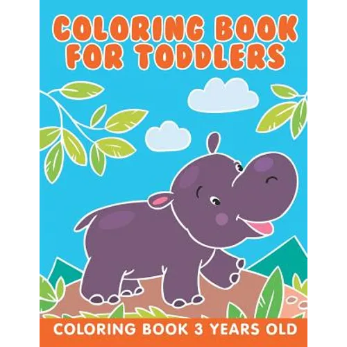 Coloring Book for Toddlers: Coloring Book 3 Years Old