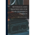 Beverages and Sandwiches for Your Husband's Friends
