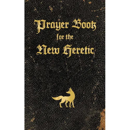 Prayer Book for the New Heretic