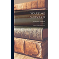 Wartime Shipyard: a Study in Social Disunity