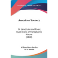 American Scenery: Or Land, Lake and River; Illustrations of Transatlantic Nature (1840)