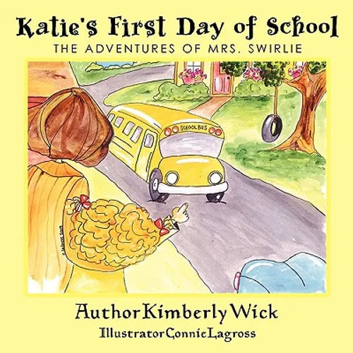 Katie's First Day of School: The Adventures of Mrs. Swirlie