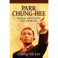 Park Chung-Hee: From Poverty to Power