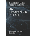 Binswanger Disease: Subcortical Vascular Dementia