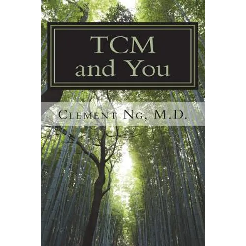 TCM and You: Just what you need to know about Traditional Chinese Medicine - Paperback