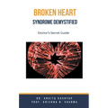 Broken Heart Syndrome Demystified: Doctor's Secret Guide