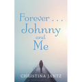 Forever . . . Johnny and Me