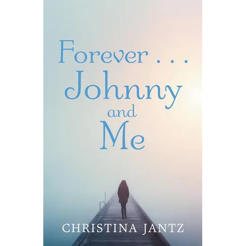 Forever . . . Johnny and Me