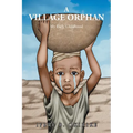 A Village Orphan: My Early Childhood