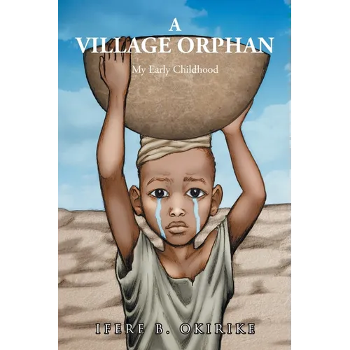 A Village Orphan: My Early Childhood