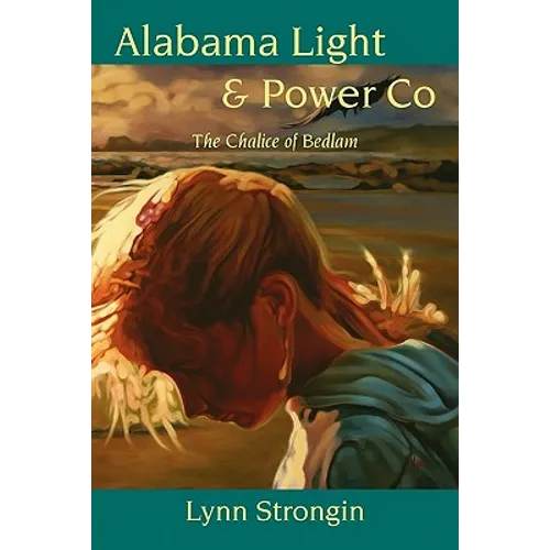 Alabama Light & Power Co: The Chalice of Bedlam