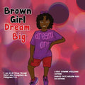 Brown Girl Dream Big