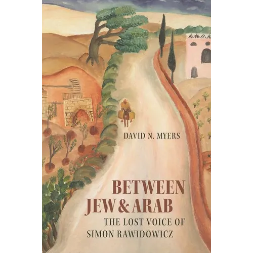 Between Jew & Arab: The Lost Voice of Simon Rawidowicz