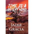 Time is a Desert Wind