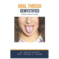 Oral Thrush Demystified: Doctor's Secret Guide