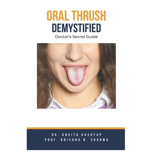Oral Thrush Demystified: Doctor's Secret Guide