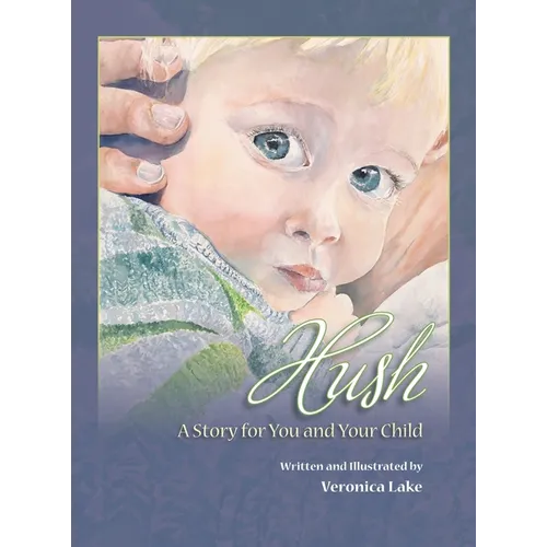 Hush: A Story For You and Your Child