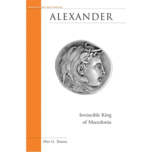 Alexander: Invincible King of Macedonia