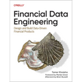 Financial Data Engineering: Design and Build Data-Driven Financial Products