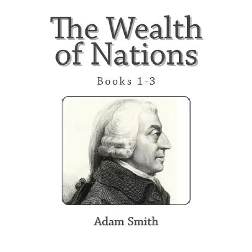 The Wealth of Nations (Books 1-3)