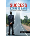 Success Express Lane: Your Roadmap To Personal Achievement