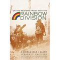 On the Western Front with the Rainbow Division: A World War I Diary