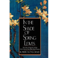 In the Shade of Spring Leaves: The Life of Higuchi Ichiyo, with Nine of Her Best Stories