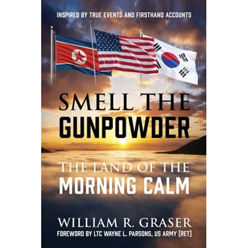 Smell the Gunpowder: The Land of the Morning Calm