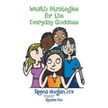Wealth Strategies for the Everyday Goddess