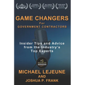Game Changers for Government Contractors: Insider Tips and Advice from the Industry's Top Experts