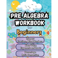 Summer Math Pre Algebra Workbook for Beginners Bridge Building Activities: Essential Skills Practice Worksheets