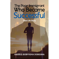 The Poor Immigrant Who Became Successful: True Life Story