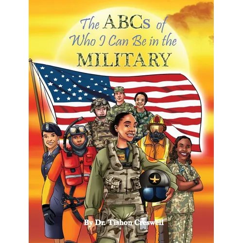 The ABCs of Who I Can Be in the Military