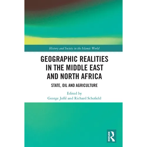 Geographic Realities in the Middle East and North Africa: State, Oil and Agriculture