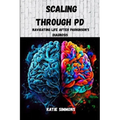 Scaling Through PD: Navigating Life After Parkinson's Diagnosis