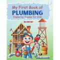 My First Book of Plumbing: Exploring Trades for kids