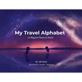 My Travel Alphabet: 26 Magical Places on Earth