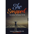 She Snapped: The Journey, The Purpose, The Win