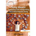 Song Means: Analysing and Interpreting Recorded Popular Song