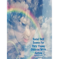 Social Skill Scenes For Very Young Children With Autism
