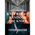 Knuckle Up Hands or the Knife