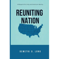 Reuniting the Nation: A Blueprint for Unity and American Identity