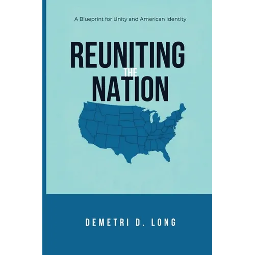 Reuniting the Nation: A Blueprint for Unity and American Identity
